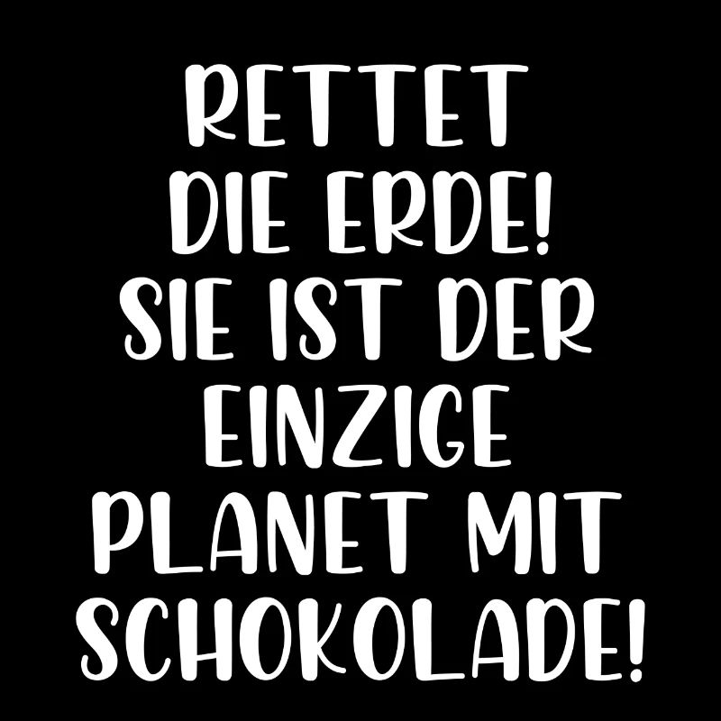 Rettet die Erde sie ist der Planet mit Schokolade
