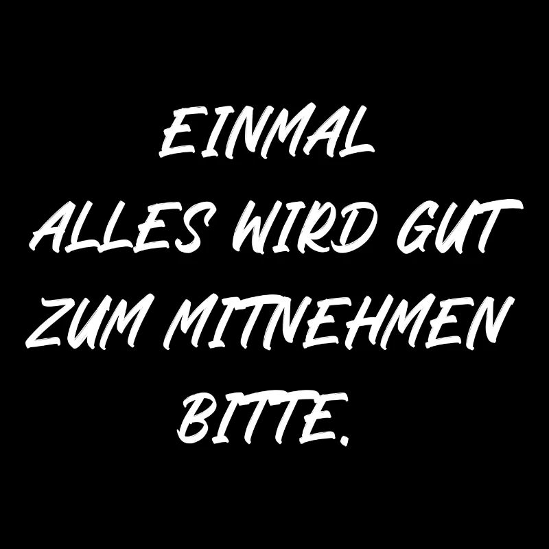 Einmal alles wird gut zum Mitnehmen bitte