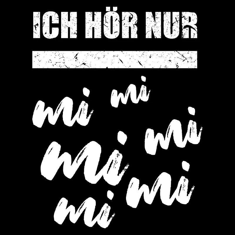 Ich hör nur mi mi mi mi Spruch Geschenk