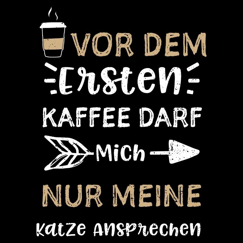 Vor Dem Ersten Kaffee Darf Mich...
