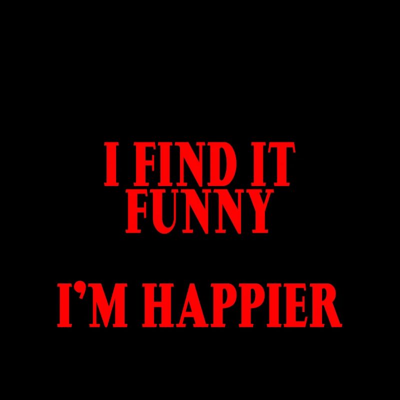You Find It Offensive, I Find It Funny 3