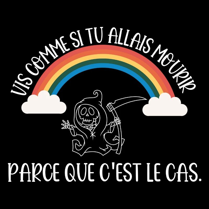 vis comme si tu allais mourir