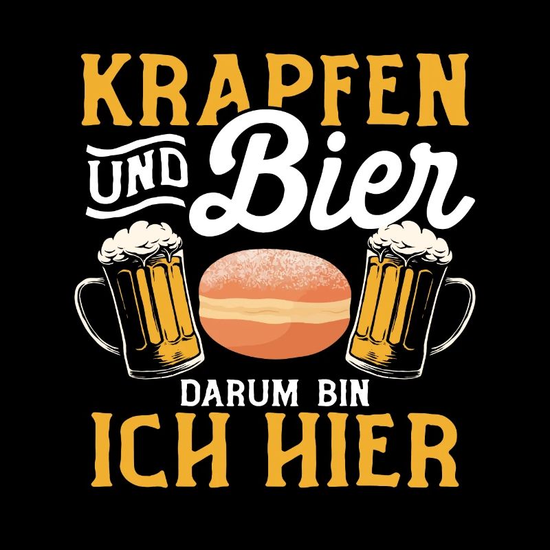 Krapfen & Bier Darum Bin Ich Hier - Lustiges