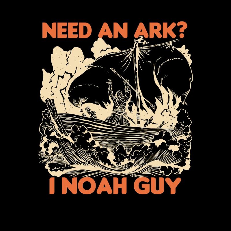 Need a Ark I Noah Guy Funny Christian