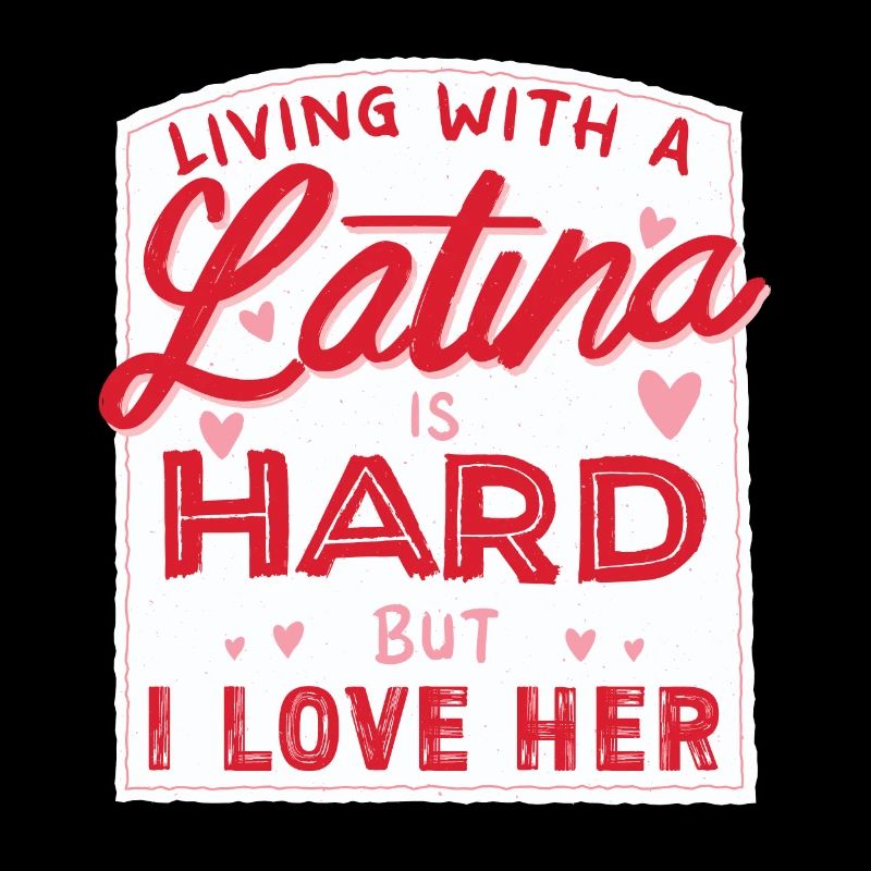 Das Leben Mit Einer Latina Ist Schwer - Aber Ich