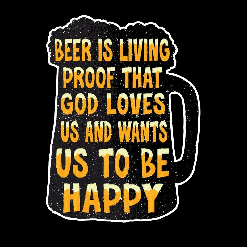 Bier Ist Der Beweis Dass Gott Uns Liebt Und Will,