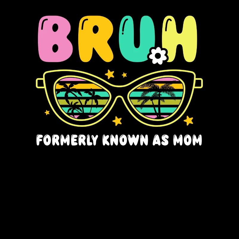 Bruh Formerly Known As Mom - Fun Retro Glasses