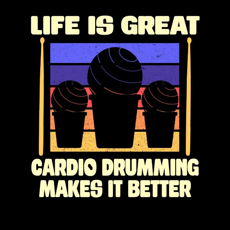 Life Is Great Cardio Drumming Makes It Better