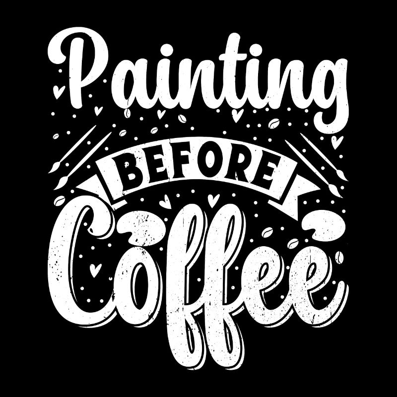 Funny Art Painter Painting Before Coffee Gift Idea