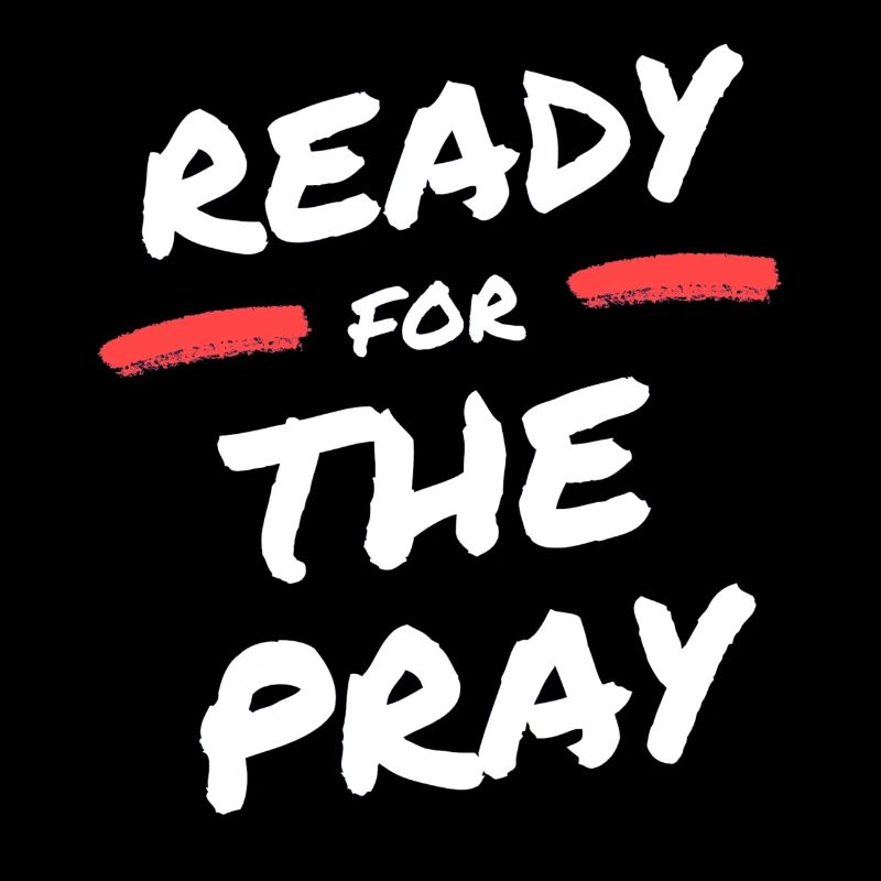 Ready for the Pray / ready for prayer