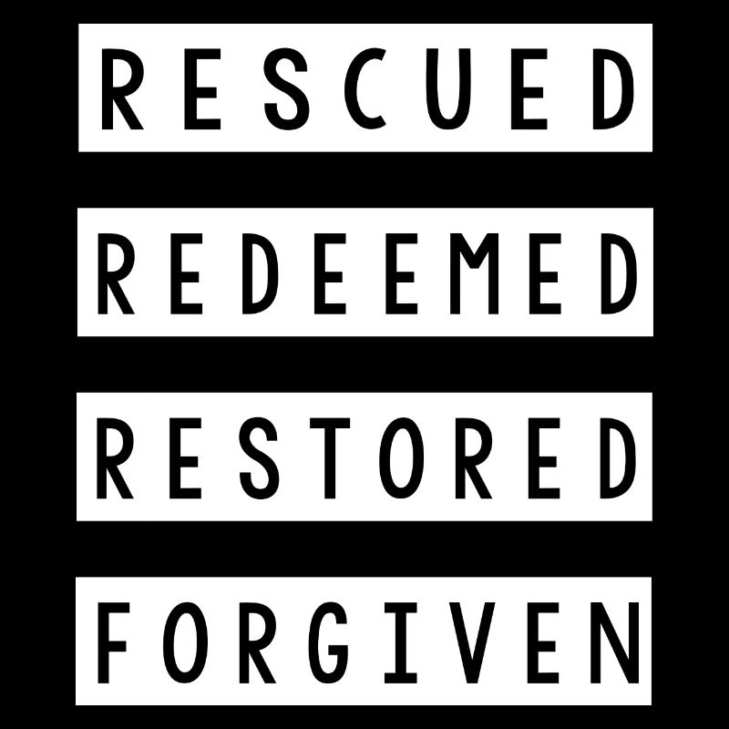 RESCUED REDEEMED RESTORED FORGIVEN