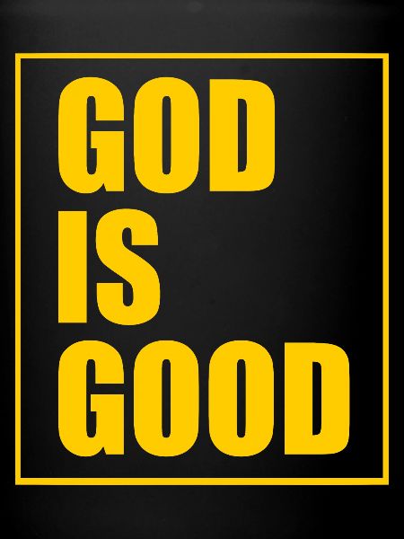 God is good