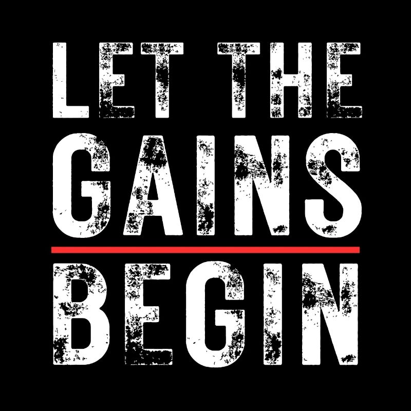 Let The Gains Begin