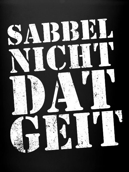 Sabbel nicht - dat geit