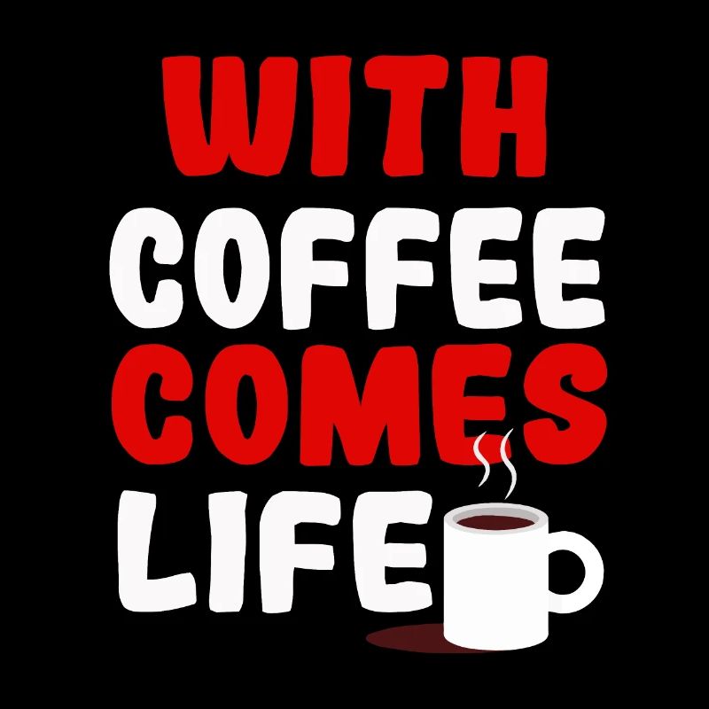 With Coffee comes Life