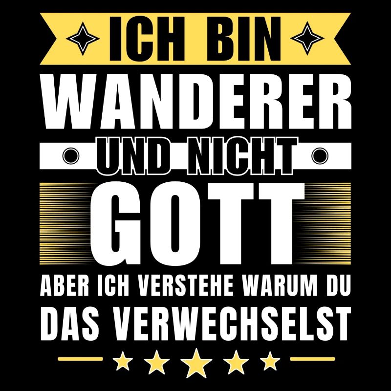 Ich bin Wanderer und nicht Gott