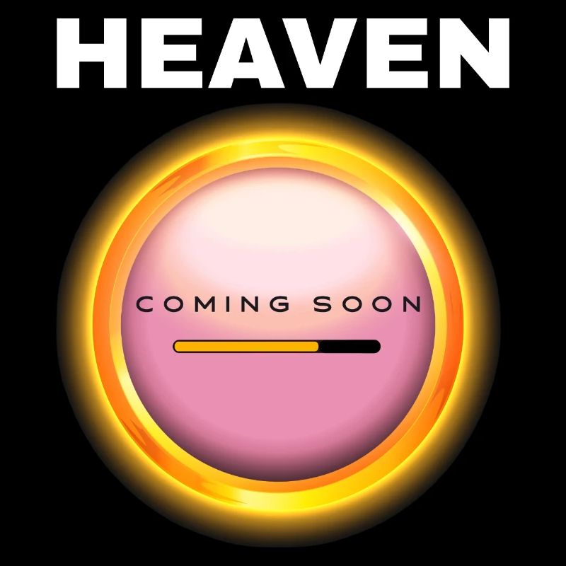 Heaven Coming Soon