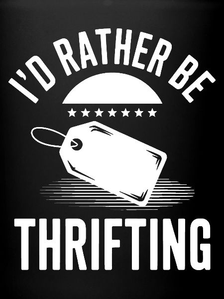 I'd Rather Be Thrifting