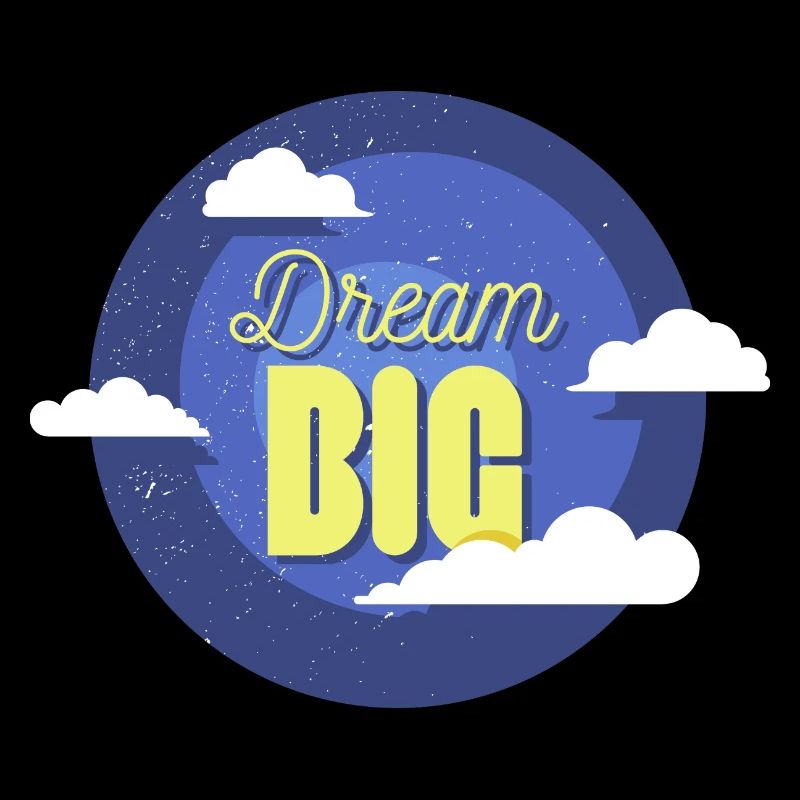 DREAM BIG