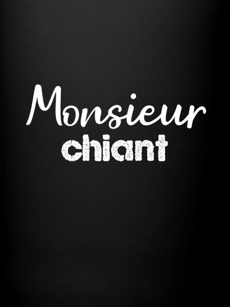 Monsieur chiant