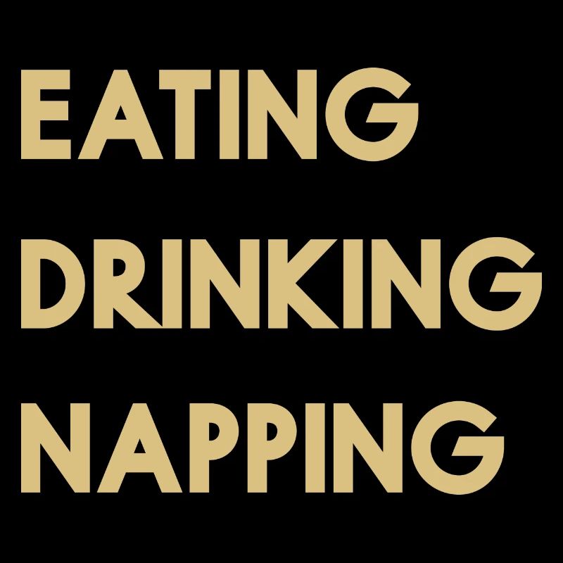 Eating Drinking Napping - Stimmung zum Entspannen