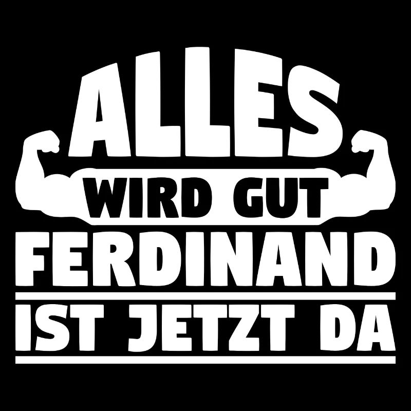 Alles wird gut Ferdinand ist jetzt da