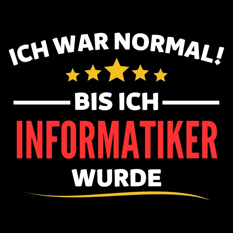 Ich war normal bis ich Informatiker wurde