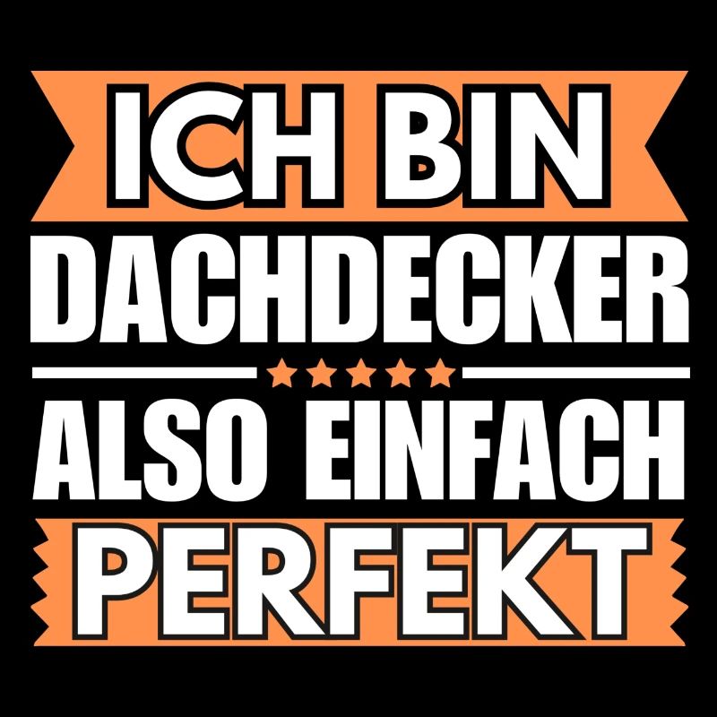 Einfach ein Perfekter Dachdecker