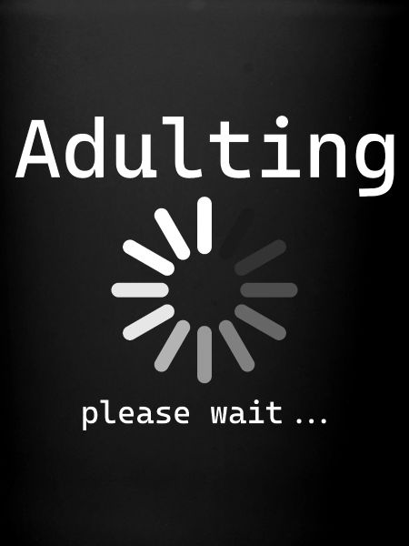 Adulting Please Wait Loading