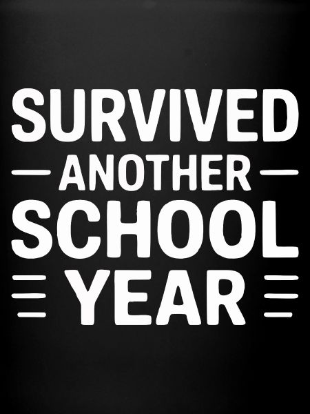 Survived Another School Year Statement
