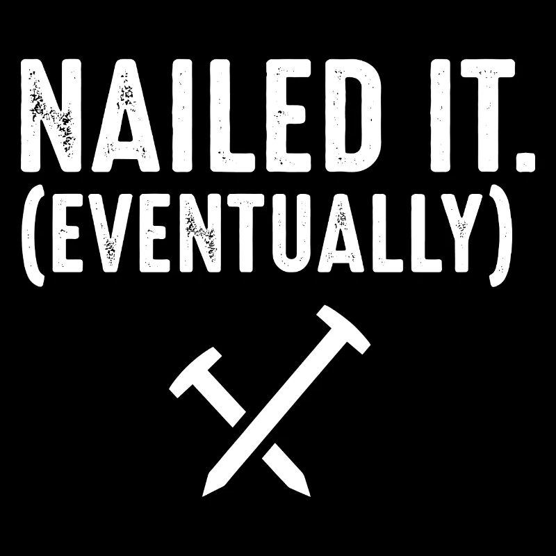 Nailed It Eventually Christian Humor