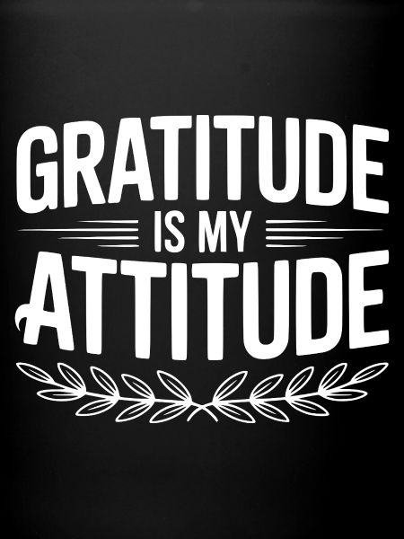 Gratitude is My Attitude