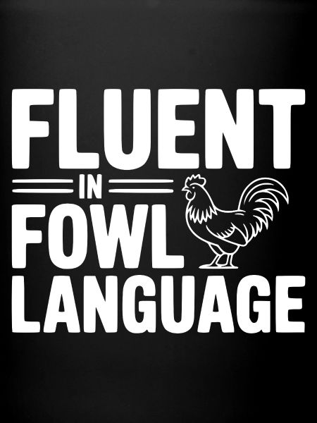 Fluent in Fowl Language