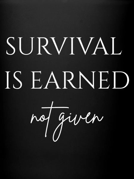 La survie se mérite