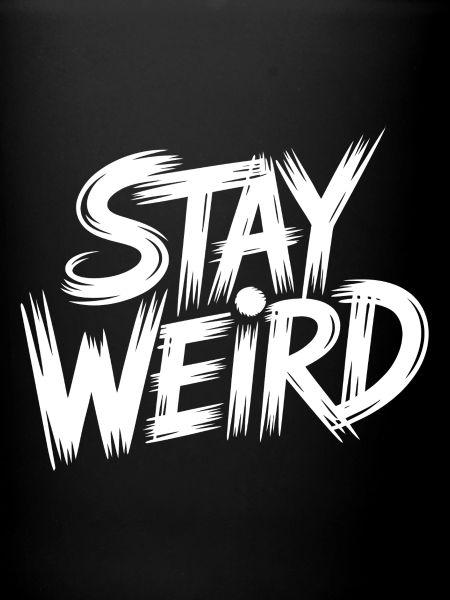 Stay Weird