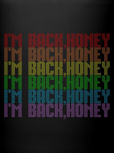 I'm back Honey
