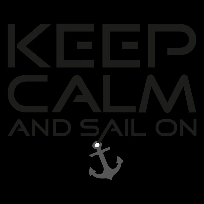 KEEP CALM AND SAIL ON in schwarz