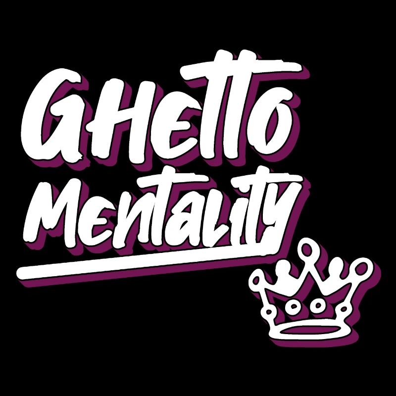 ghetto mentality