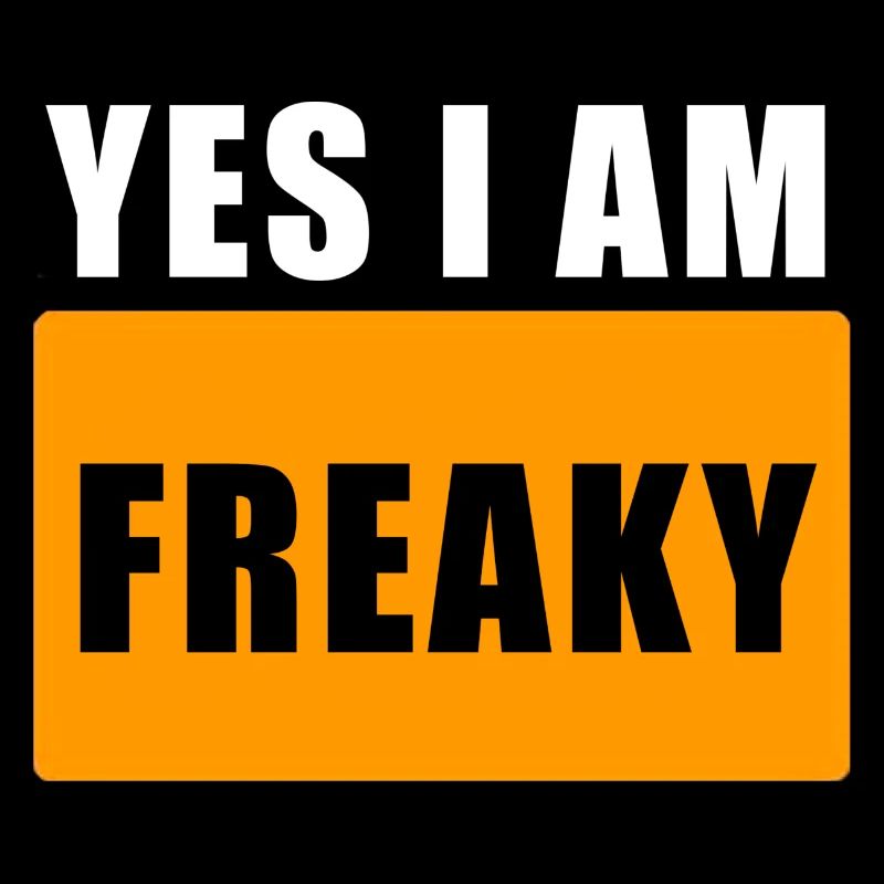 JA, ICH BIN FREAKY