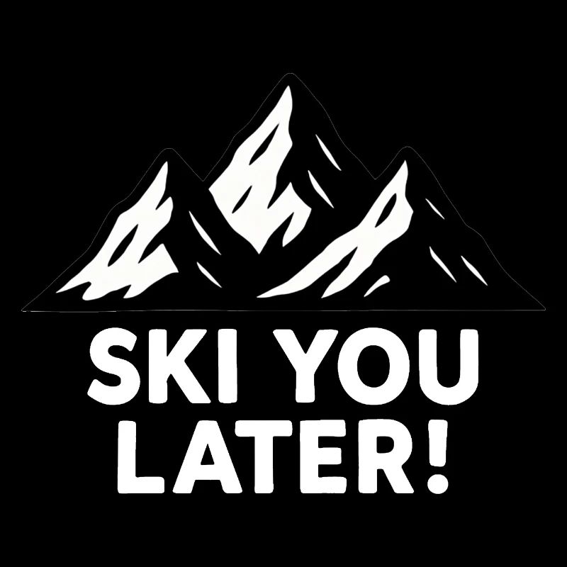Verschneite Berge – Ski You Later!