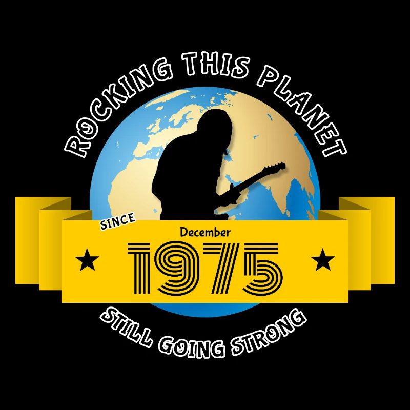 50. Geburtstag Rocking this planet since 12/1975
