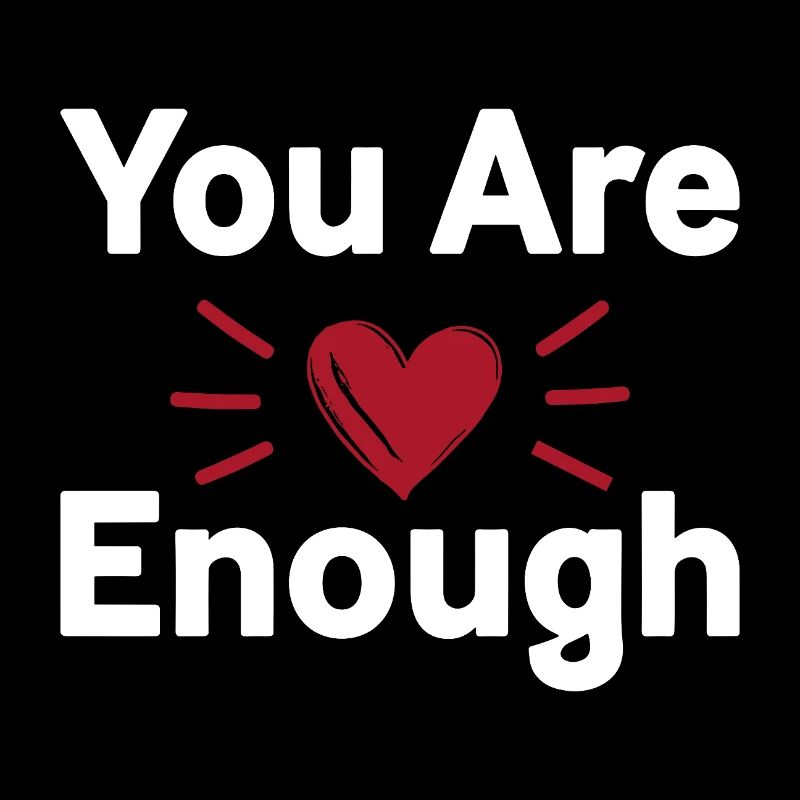 You Are Enough Selbstliebe Statement