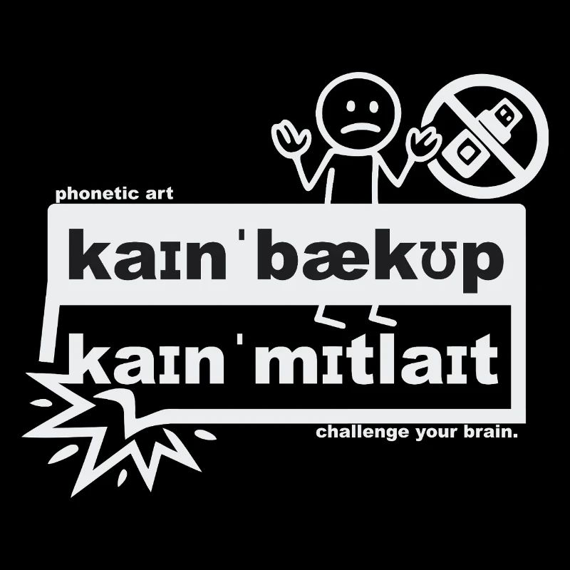 Kein Backup, kein Mitleid - phonetic art
