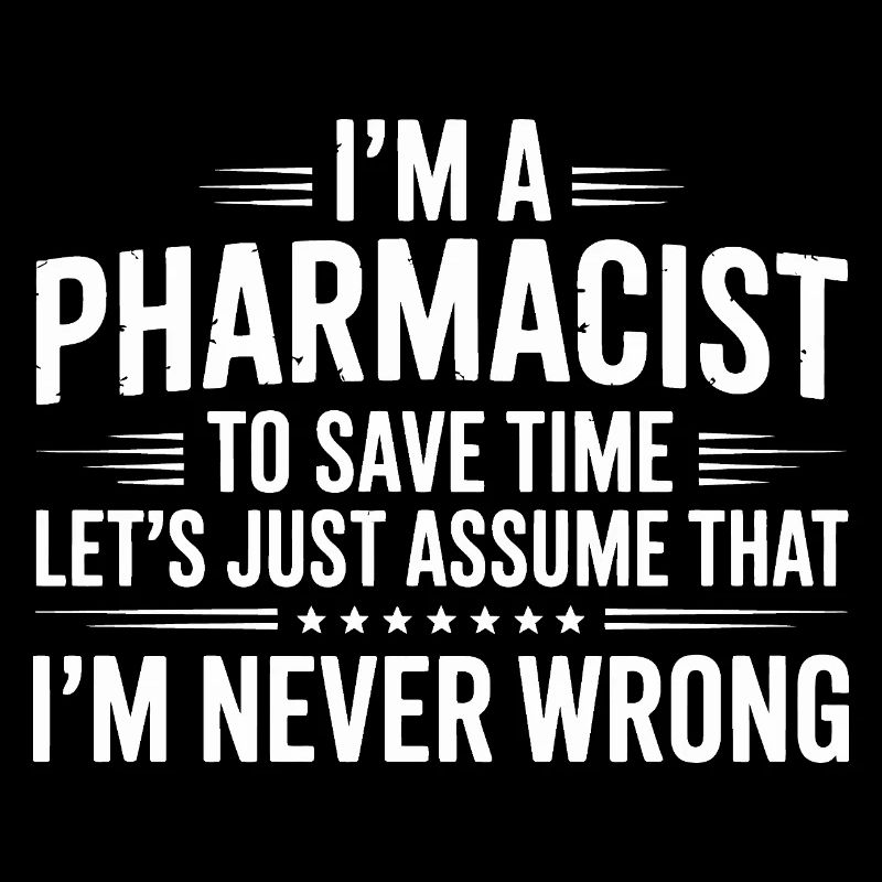 Pharmacist Attitude: Never Wrong