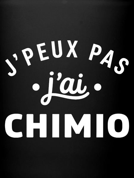 J'peux pas j'ai chimio