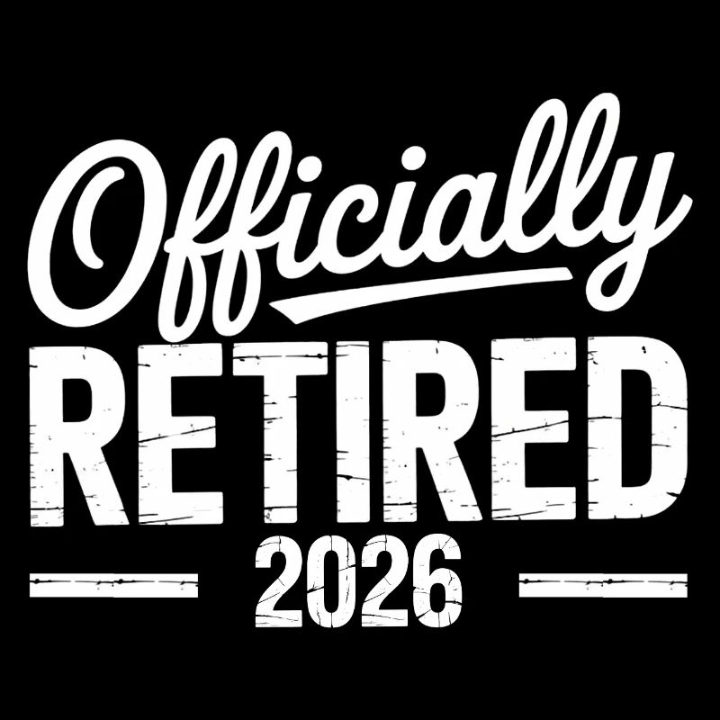Retired 2026 Funny Retired Graphic Men Retirement