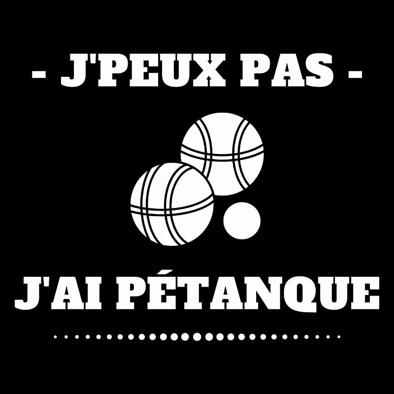 J'peux pas j'ai pétanque
