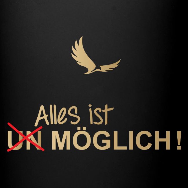 ALLES IST MÖGLICH!