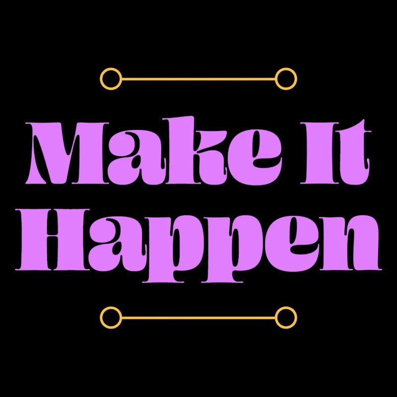 Make it Happen