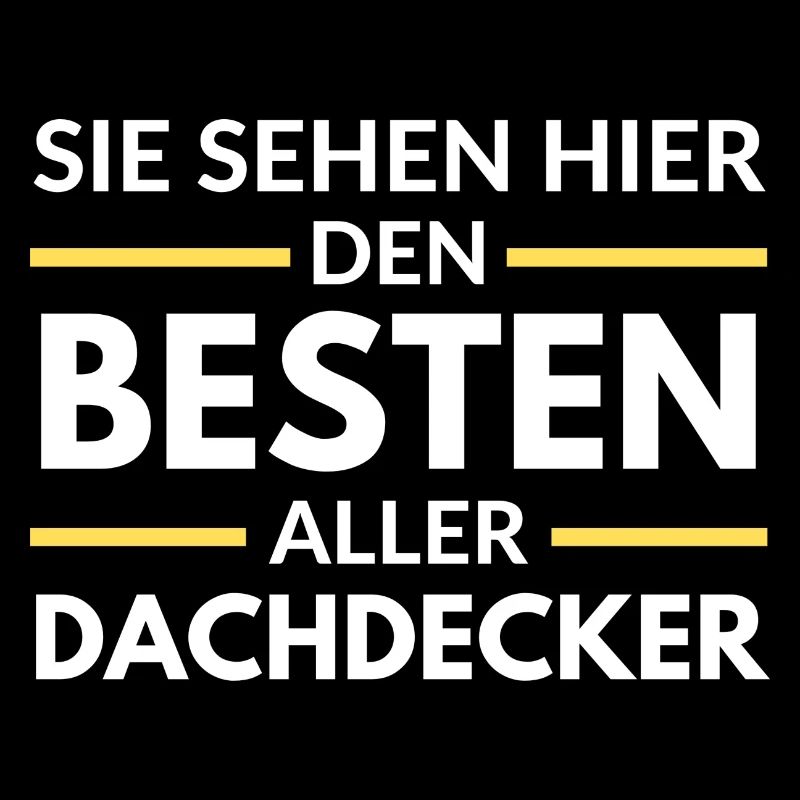 Sie sehen hier den Besten aller Dachdecker